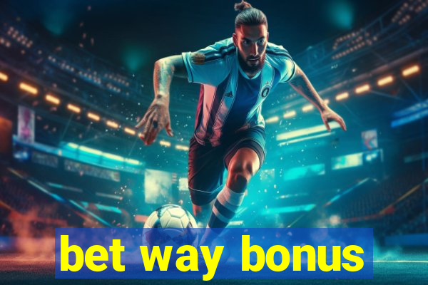 bet way bonus