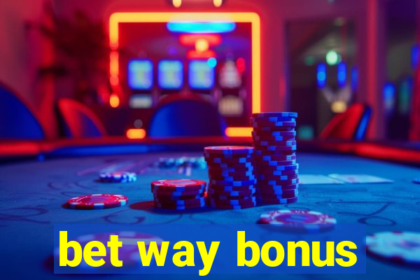 bet way bonus