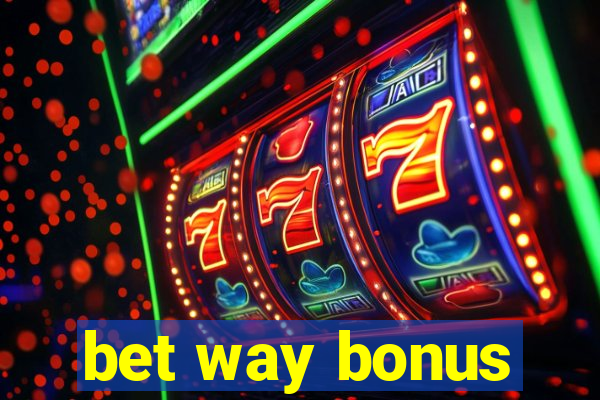 bet way bonus