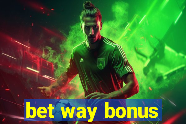 bet way bonus