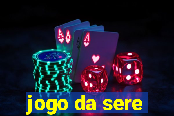 jogo da sere