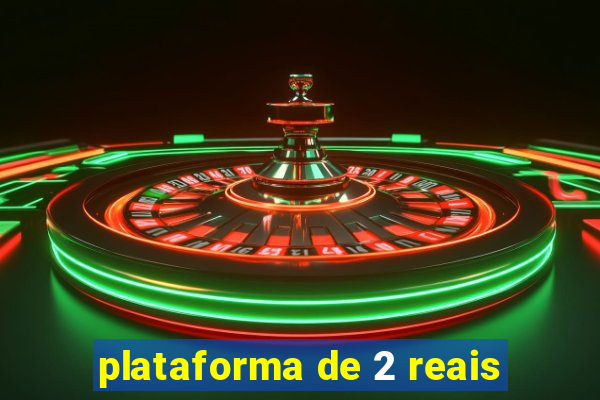 plataforma de 2 reais