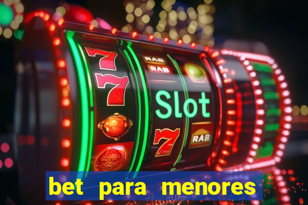 bet para menores de 18