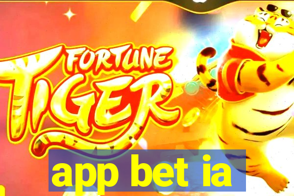 app bet ia