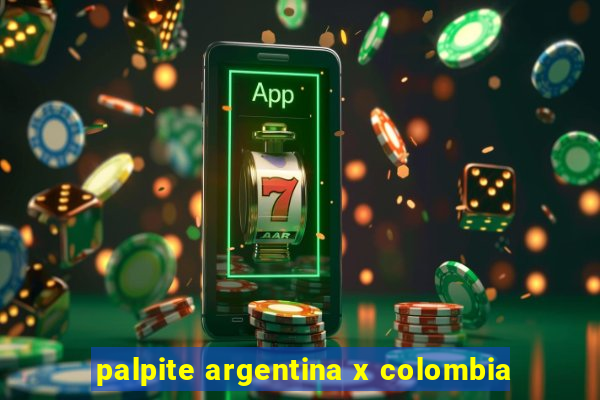 palpite argentina x colombia