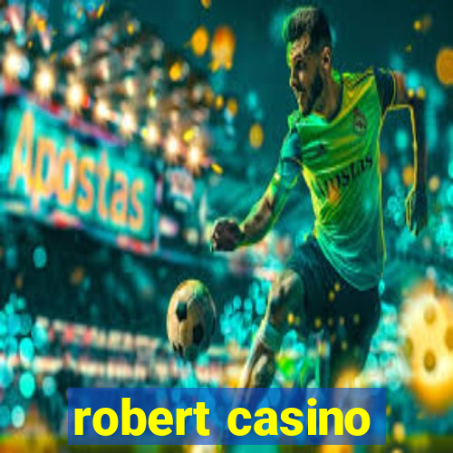 robert casino