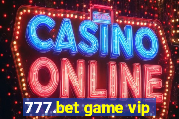 777.bet game vip