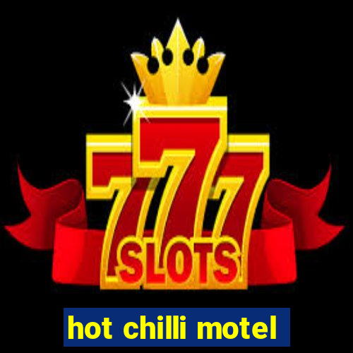 hot chilli motel