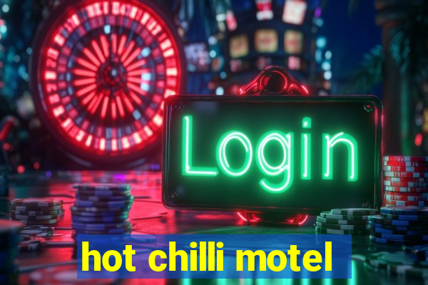 hot chilli motel