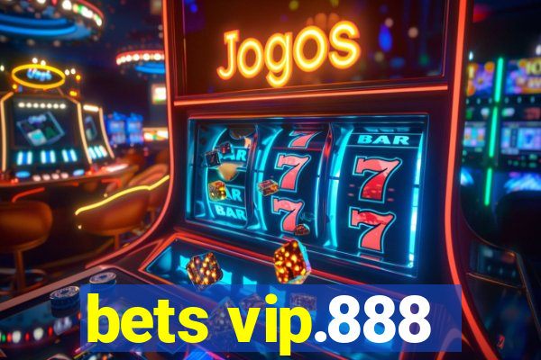 bets vip.888