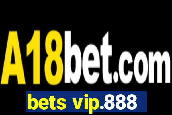 bets vip.888