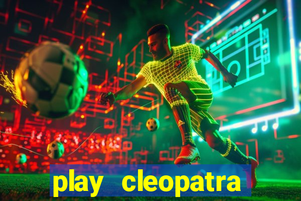 play cleopatra slots free