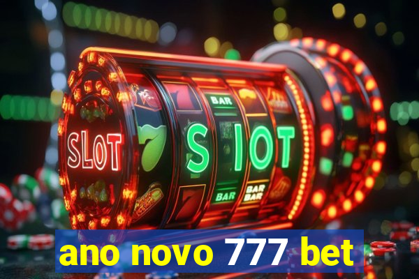 ano novo 777 bet