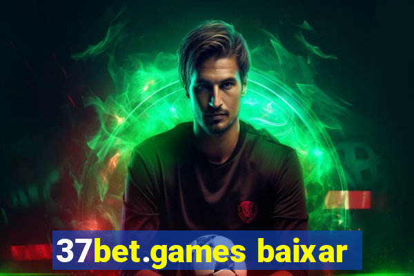 37bet.games baixar