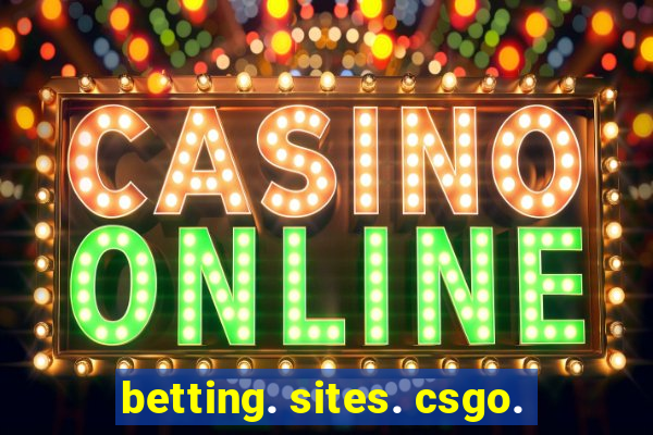 betting. sites. csgo.