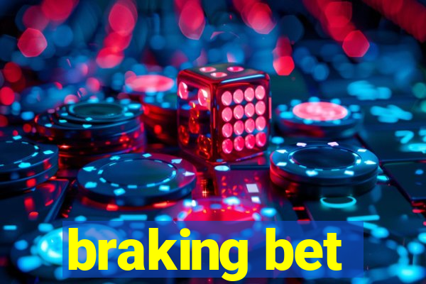 braking bet