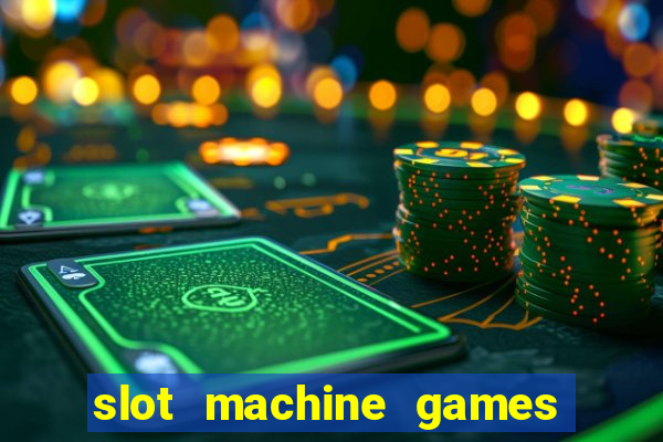 slot machine games for real money