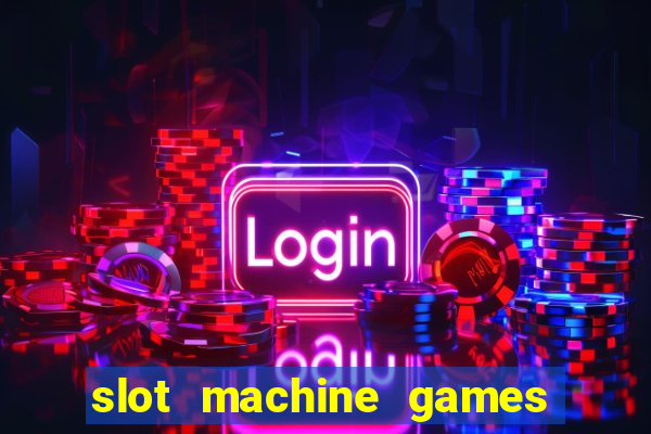 slot machine games for real money