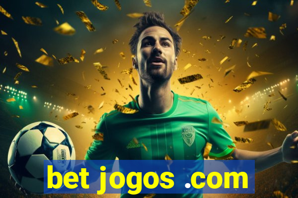 bet jogos .com