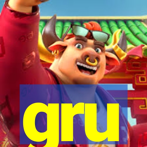 gru