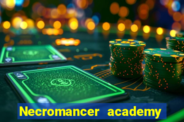 Necromancer academy and the genius summoner wiki