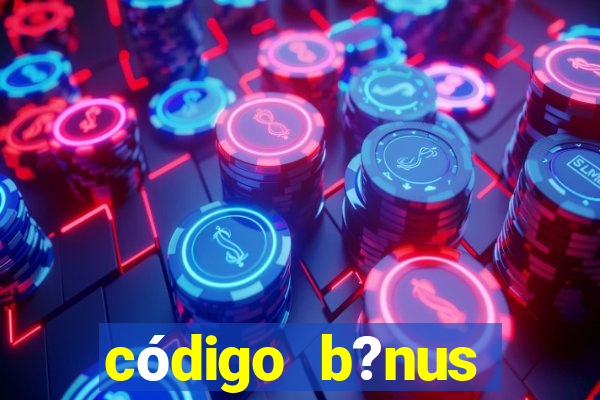 código b?nus aposta ganha