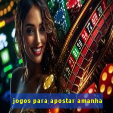 jogos para apostar amanha