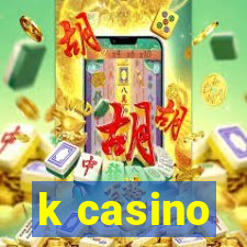 k casino