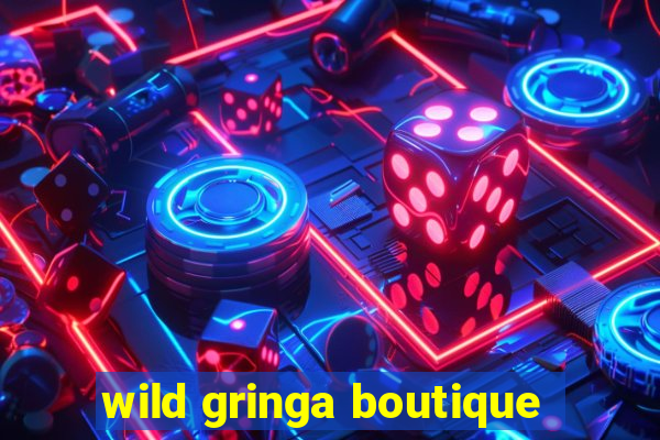 wild gringa boutique