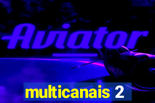 multicanais 2