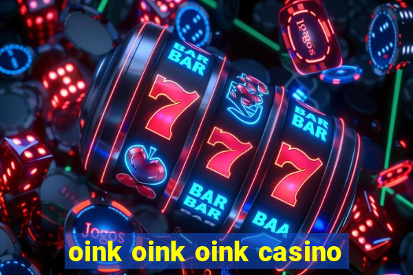 oink oink oink casino