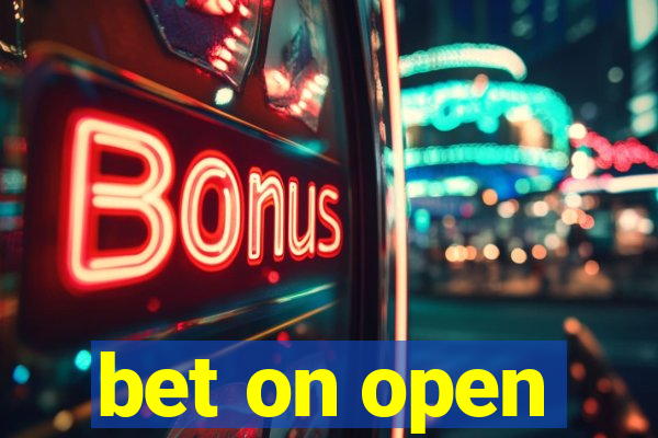 bet on open