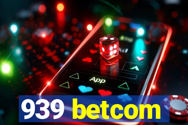 939 betcom