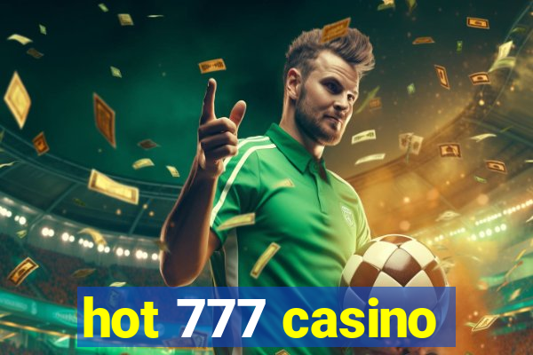 hot 777 casino