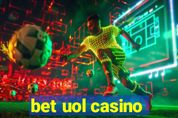 bet uol casino