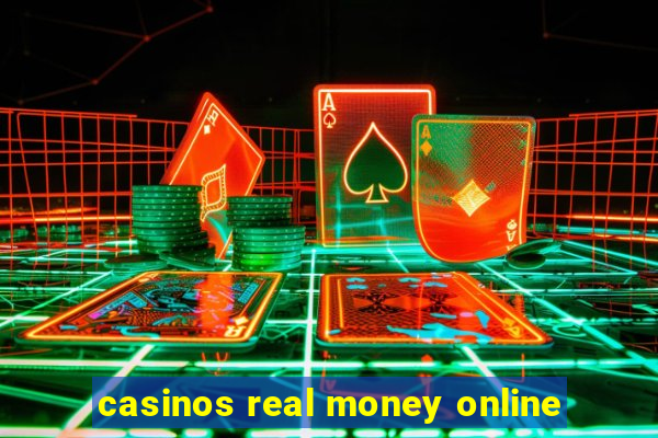 casinos real money online