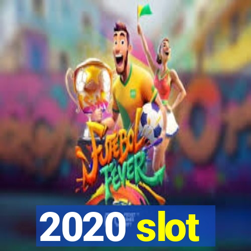 2020 slot