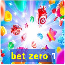 bet zero 1