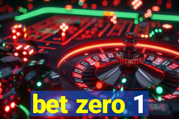 bet zero 1