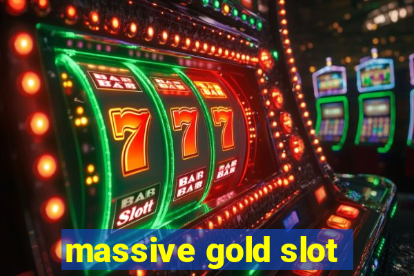 massive gold slot