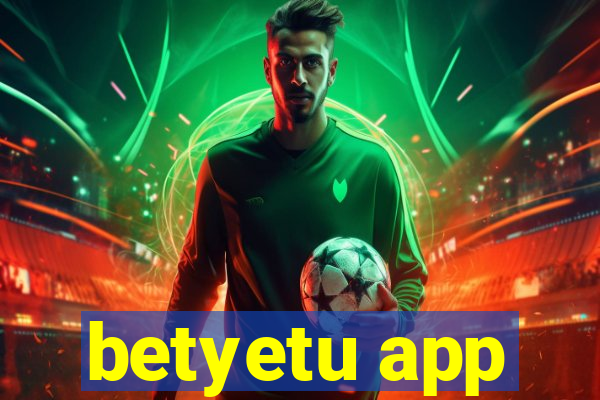 betyetu app