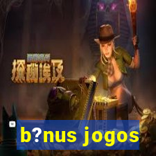 b?nus jogos