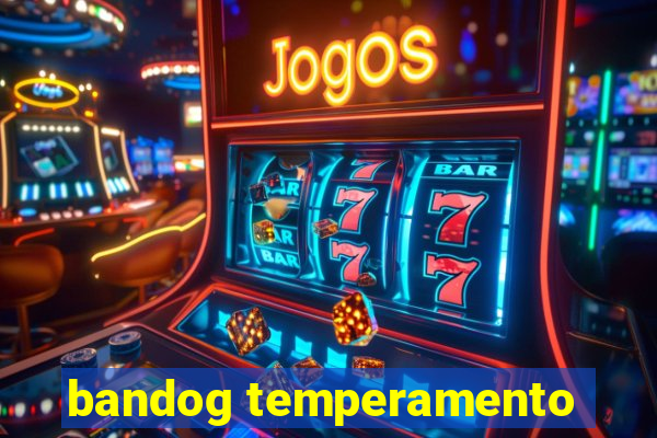 bandog temperamento