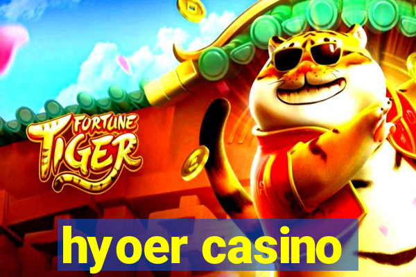 hyoer casino