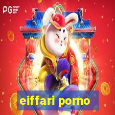 eiffari porno