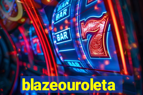 blazeouroleta