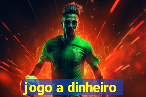 jogo a dinheiro