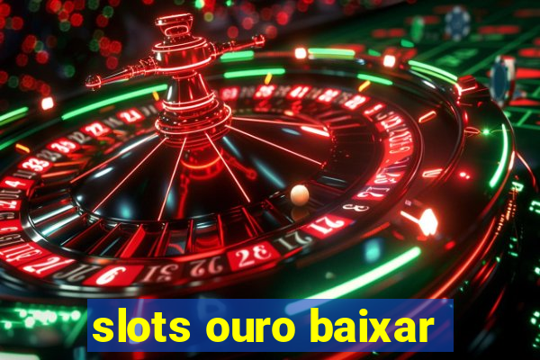 slots ouro baixar