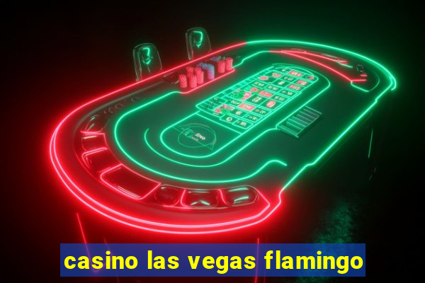 casino las vegas flamingo