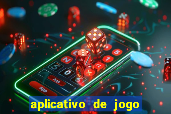 aplicativo de jogo pra ganhar dinheiro